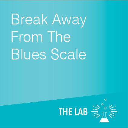 Break Away From The Blues Scale